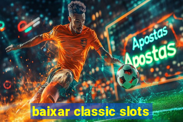 baixar classic slots